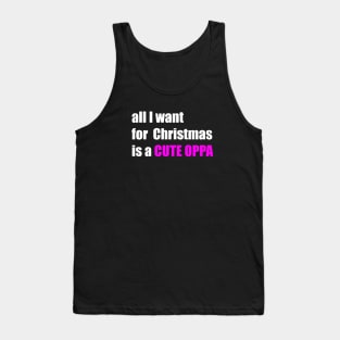 All i want for christmas is a cute oppa Tank Top